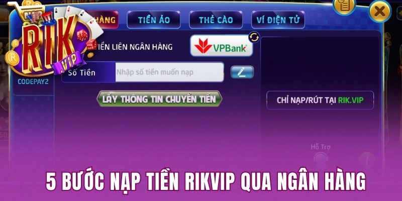 5 bước nạp tiền Rikvip qua ngân hàng 