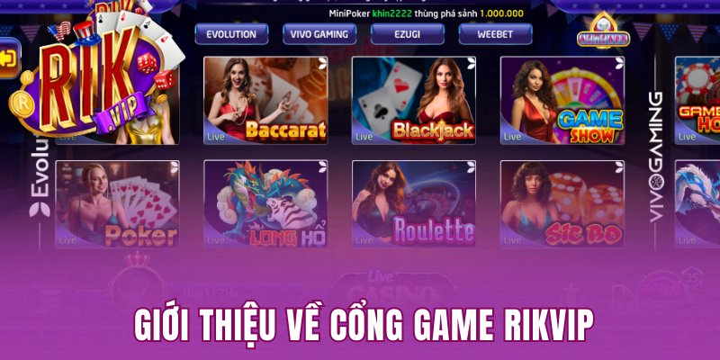 Giới thiệu về cổng game Rikvip