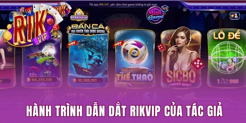 Hành trình dẫn dắt Rikvip của tác giả