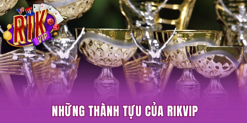 Những thành tựu của Rikvip