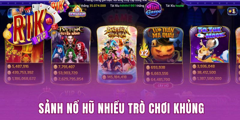 Sảnh nổ hũ nhiều trò chơi khủng