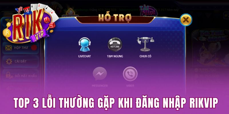 Top 3 lỗi thường gặp khi đăng nhập Rikvip